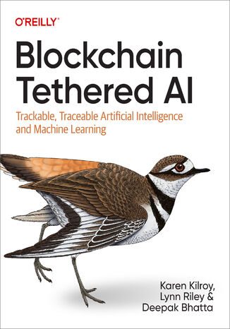 Blockchain Tethered AI Karen Kilroy, Lynn Riley, Deepak Bhatta - okładka książki