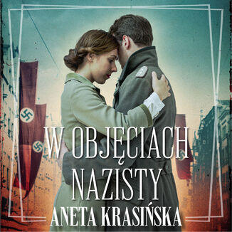 W objęciach nazisty Aneta Krasińska - okładka audiobooka MP3