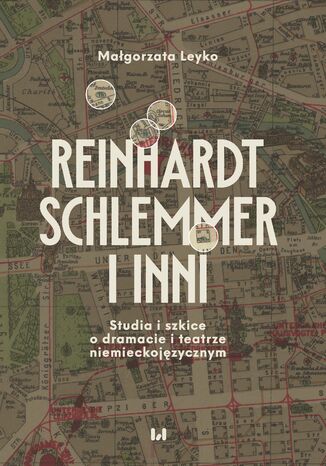 Okładka:Reinhardt, Schlemmer i inni. Studia i szkice o dramacie i teatrze niemieckojęzycznym 