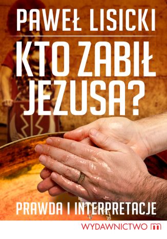 Okładka: Kto zabił Jezusa?