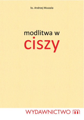 Modlitwa w ciszy Ks. Andrzej Muszala - okadka audiobooka MP3