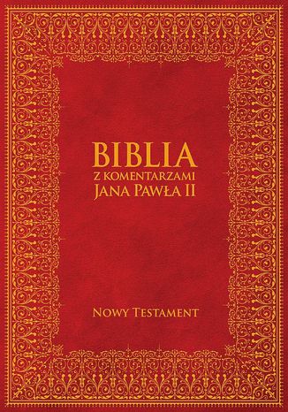 Biblia z Komentarzami Jana Pawła II - Nowy Testament