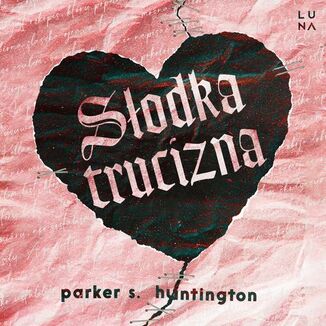 Słodka trucizna Parker S. Huntington - okładka audiobooka MP3