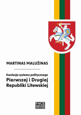 Okładka:Ewolucja systemu politycznego Pierwszej i Drugiej Republiki Litewskiej 