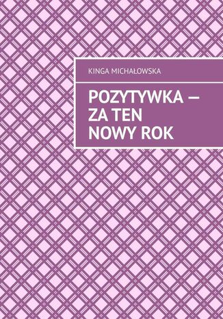 Pozytywka - Za ten nowy rok Kinga Michałowska - okładka audiobooks CD