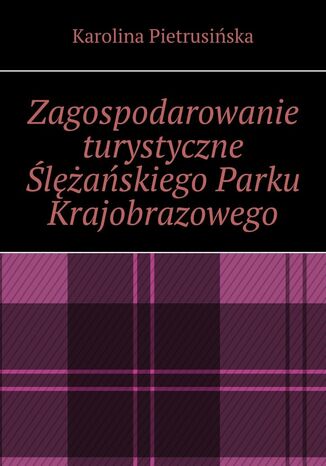 Zagospodarowanie turystyczne laskiego Parku Krajobrazowego Karolina Pietrusiska - okadka audiobooks CD