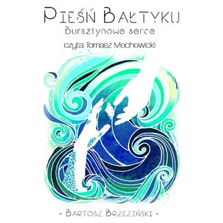 Pie Batyku - Bursztynowe serce Bartosz Brzeziski - okadka audiobooka MP3