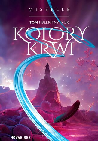 Kolory Krwi. Tom 1. Błękitny Mur
