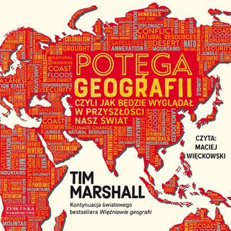 Potęga geografii, czyli jak będzie wyglądał w przyszłości nasz świat Tim Marshall - okładka audiobooka MP3