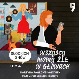Wszyscy mamy źle w głowach. Tom 4: Słodkich snów Martyna Pawłowska-Dymek - okładka audiobooka MP3