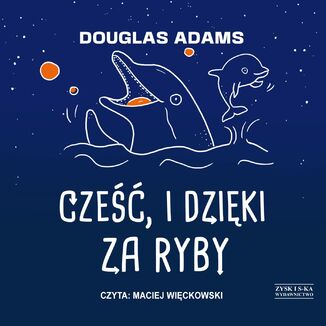 Cześć, i dzięki za ryby Douglas Adams - okładka audiobooka MP3