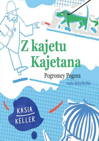 Z kajetu Kajetana. Pogromcy Pogora Kasia Keller - okładka audiobooks CD