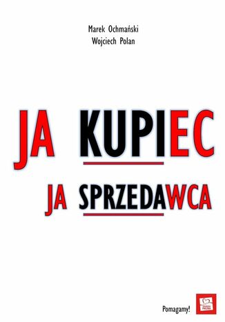 Ja Kupiec, Ja Sprzedawca Marek Ochmaski, Wojciech Polan - okadka ebooka