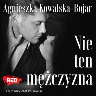 Nie ten mczyzna Agnieszka Kowalska-Bojar - okadka audiobooka MP3