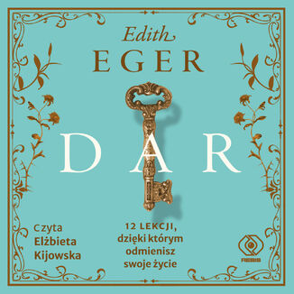 Dar. 12 lekcji, dzięki którym odmienisz swoje życie Edith Eger - okładka audiobooka MP3