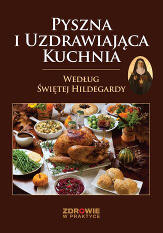 Pyszna i Uzdrawiająca Kuchnia Według Świętej Hildegardy Praca zbiorowa - okładka audiobooks CD