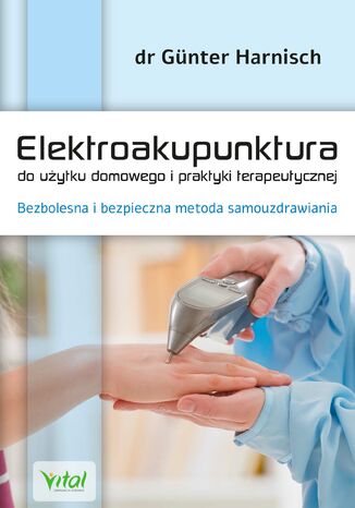 Okładka:Elektroakupunktura do użytku domowego i praktyki terapeutycznej 