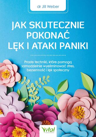 Jak skutecznie pokonać lęk i ataki paniki