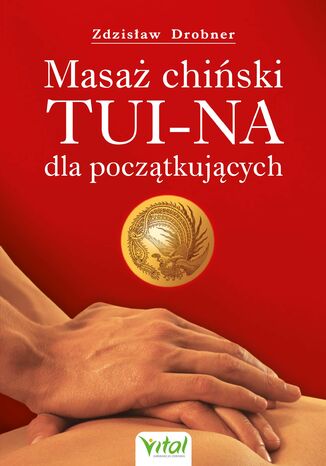 Masa chiski Tui-Na dla pocztkujcych Zdzisaw Drobner - okadka audiobooka MP3
