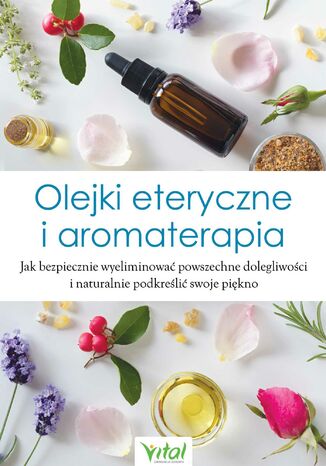 Olejki eteryczne i aromaterapia Opracowanie zbiorowe - okadka ebooka