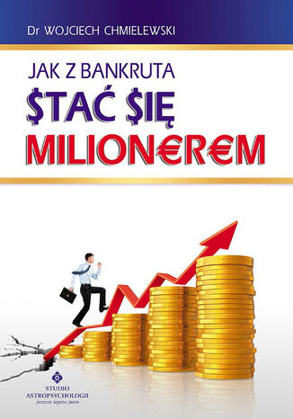 Jak z bankruta stać się milionerem