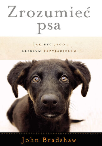 Zrozumie psa. Jak by jego lepszym przyjacielem John Bradshaw - okadka audiobooks CD