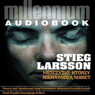 Millennium (tom 1). Mężczyźni, którzy nienawidzą kobiet (#1) Stieg Larsson - okładka audiobooka MP3