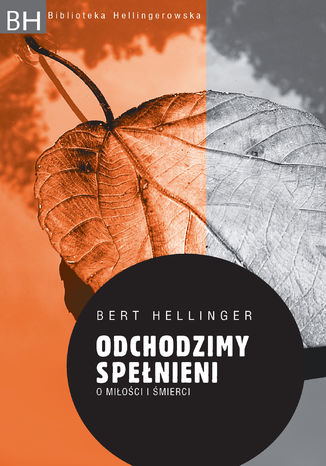 Odchodzimy spełnieni. O miłości i śmierci