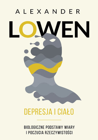 Depresja i ciao. Biologiczne podstawy wiary i poczucia rzeczywistoci Alexander Lowen - okadka audiobooka MP3