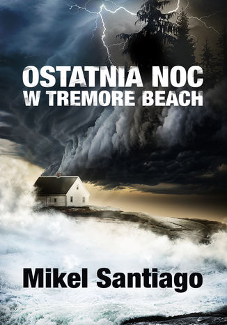 Ostatnia noc w Tremore Beach Mikel Santiago - okadka ebooka