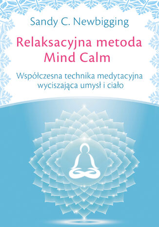 Relaksacyjna metoda Mind Calm Sandy C. Newbigging - okadka ebooka