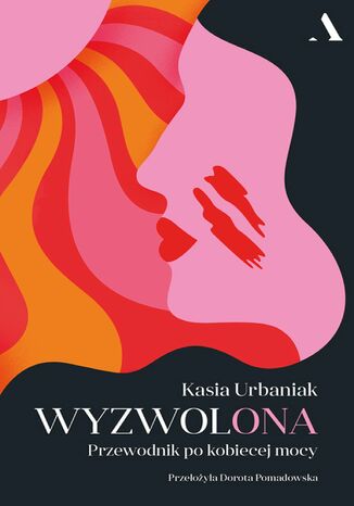 Wyzwolona Przewodnik po kobiecej mocy Kasia Urbaniak - okładka audiobooks CD