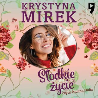 Słodkie życie Krystyna Mirek - okładka audiobooka MP3