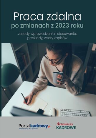 Praca zdalna po zmianach z 2023 r. - zasady wprowadzania i stosowania, przykłady wzory zapisów Konsultacja: Katarzyna Wrońska-Zblewska - okładka ebooka