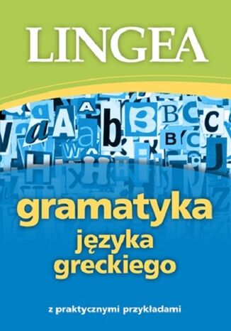 Gramatyka jzyka greckiego z praktycznymi przykadami Lingea - okadka ebooka