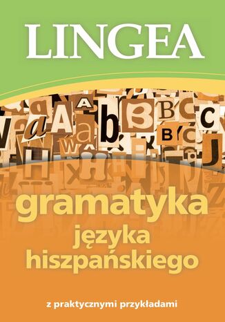 Okładka:Gramatyka języka hiszpańskiego z praktycznymi przykładami 