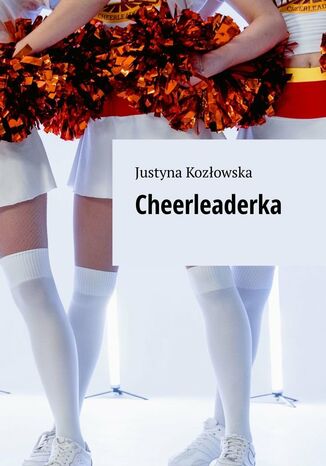 Cheerleaderka Justyna Kozowska - okadka ebooka