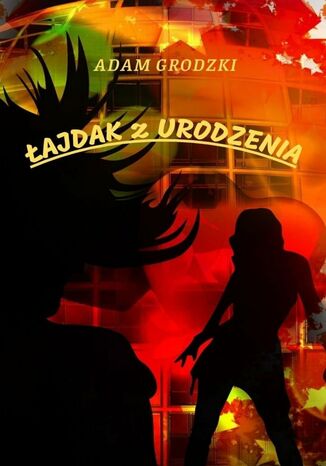 Łajdak z Urodzenia