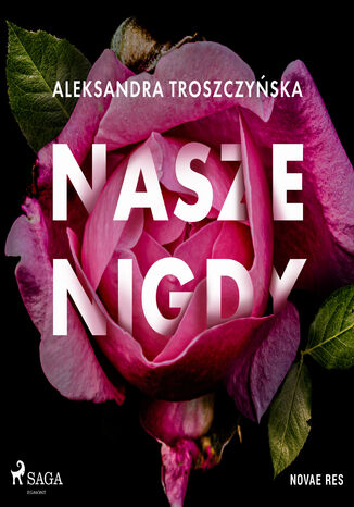 Nasze Nigdy Aleksandra Troszczyska - okadka ebooka