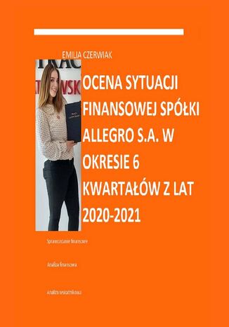 Ocena sytuacji finansowej spółki Allegro S.A. w okresie 6 kwartałów z lat 2020--2021