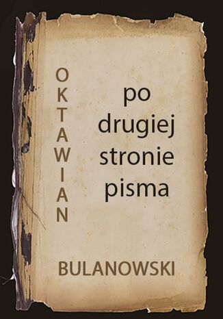 Podrugiej stronie pisma Oktawian Bulanowski - okadka ebooka