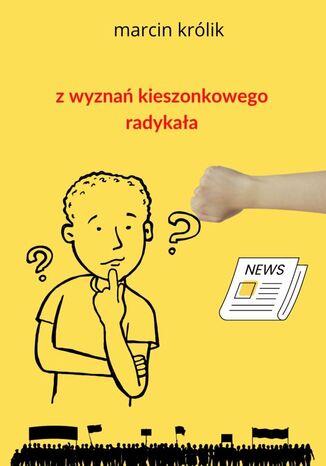 Z wyznań kieszonkowego radykała