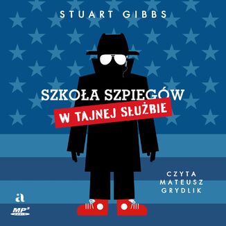 Szkoła szpiegów w tajnej służbie Stuart Gibbs - okładka audiobooka MP3