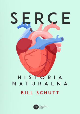 Serce. Historia naturalna Bill Schutt - okładka audiobooka MP3