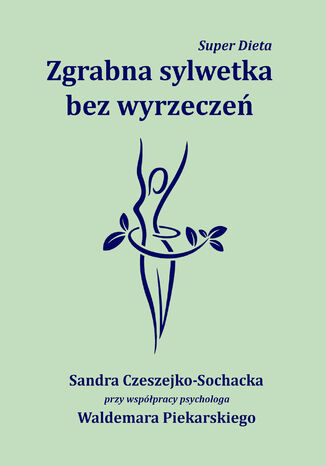 Super Dieta. Zgrabna sylwetka bez wyrzeczeń Sandra Czeszejko-Sochacka - okładka audiobooka MP3