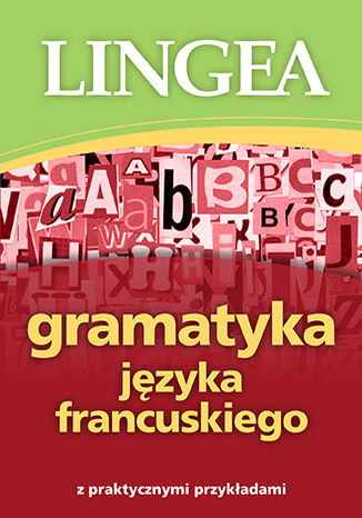Gramatyka języka francuskiego z praktycznymi przykładami Lingea - okładka audiobooka MP3