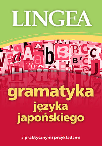 Gramatyka jzyka japoskiego z praktycznymi przykadami Lingea - okadka ebooka