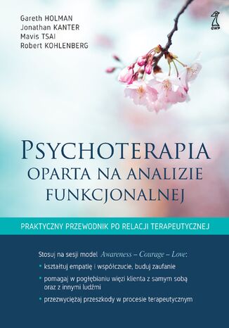 Psychoterapia oparta na analizie funkcjonalnej. Praktyczny przewodnik po relacji terapeutycznej Gareth Holman, Jonathan Kanter, Mavis Tsai, Robert Kohlenberg - okładka audiobooks CD