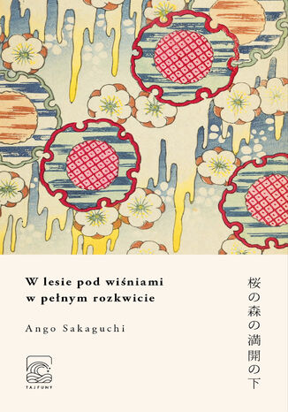 W lesie pod wiśniami w pełnym rozkwicie Ango Sakaguchi - okładka ebooka