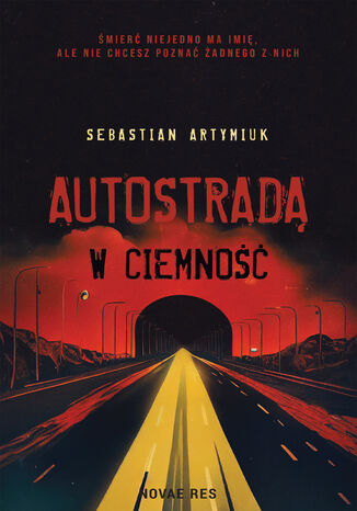 Autostradą w ciemność Sebastian Artymiuk - okładka audiobooka MP3